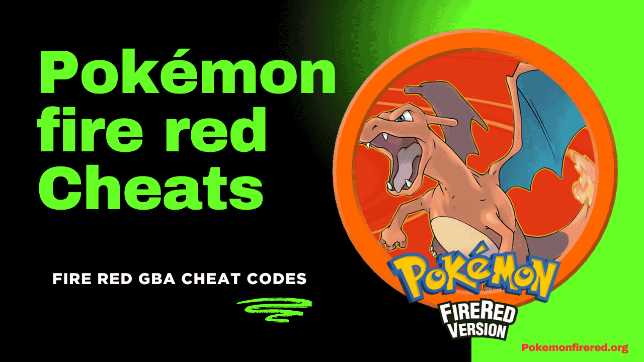 Pokémon Fire Red Cheats: List of GBA Cheat codes